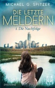 Cover-Bild zum Titel 'Die letzte Melderin' von 'Michael G. Spitzer'