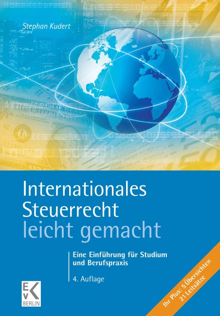 Internationales Steuerrecht - leicht gemacht. - Stephan Kudert