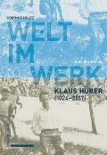 Cover-Bild zum Titel 'Welt im Werk. Klaus Huber (1924-2017)' von 'Corinne Holtz'