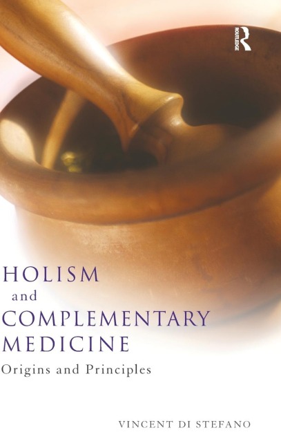 Holism and Complementary Medicine - Vincent Di Stefano