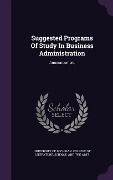 Cover-Bild zum Titel 'Suggested Programs Of Study In Business Administration' von ''