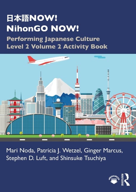 日本語NOW! NihonGO NOW! - Mari Noda, Patricia J Wetzel, Ginger Marcus