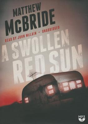 A Swollen Red Sun - Matthew McBride