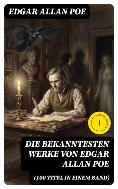 Die bekanntesten Werke von Edgar Allan Poe (100 Titel in einem Band) - Edgar Allan Poe