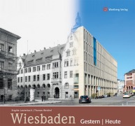 Cover-Bild zum Titel 'Wiesbaden gestern und heute' von 'Brigitte Lauterbach, Thomas Weichel'