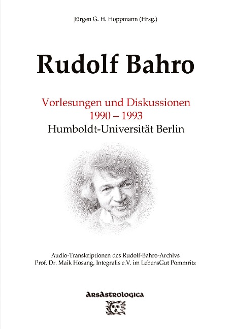 Rudolf Bahro: Vorlesungen und Diskussionen 1990 ¿ 1993 Humboldt-Universität Berlin - Jürgen G. H. Hoppmann