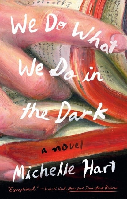 We Do What We Do in the Dark - Michelle Hart