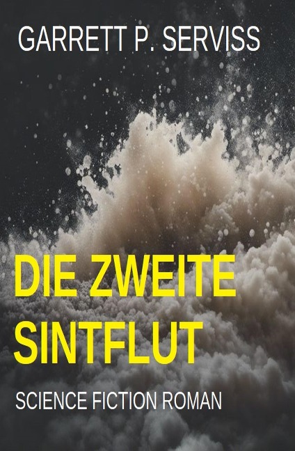 Die zweite Sintflut: Science Fiction Roman - Garrett P. Serviss