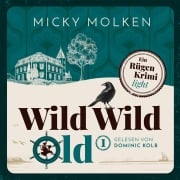 Cover-Bild zum Titel 'Wild Wild Old' von 'Micky Molken'