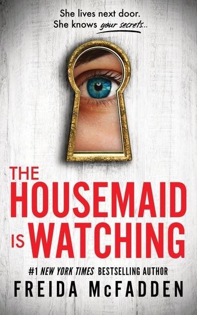 The Housemaid Is Watching - Freida McFadden