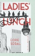 Ladies' Lunch - Lore Segal