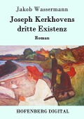 Cover-Bild zum Titel 'Joseph Kerkhovens dritte Existenz' von 'Jakob Wassermann'