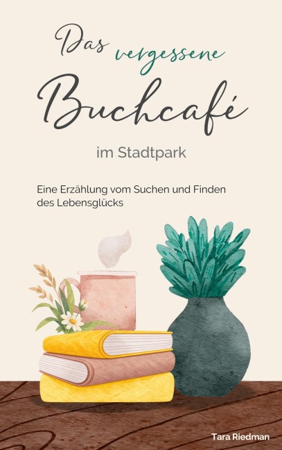 Das vergessene Buchcafé im Stadtpark - Tara Riedman
