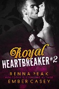 Cover-Bild zum Titel 'Royal Heartbreaker #2' von 'Renna Peak, Ember Casey'