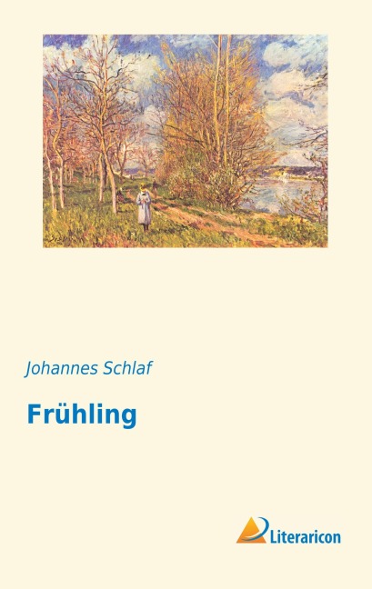 Frühling - Johannes Schlaf