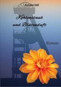 Cover-Bild zum Titel 'Kohlenstaub und Blütenduft' von 'Annette Süß'