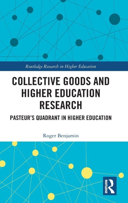 Collective Goods and Higher Education Research - Roger Benjamin