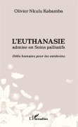 Cover-Bild zum Titel 'L'euthanasie admise en soins palliatifs' von 'Olivier Nkulu Kabamba'