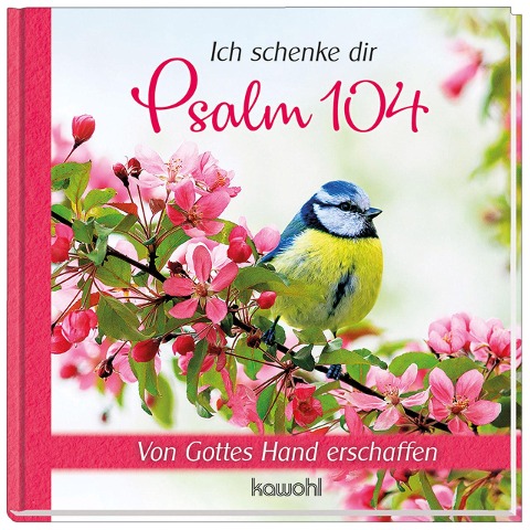 Ich schenke dir Psalm 104 - 