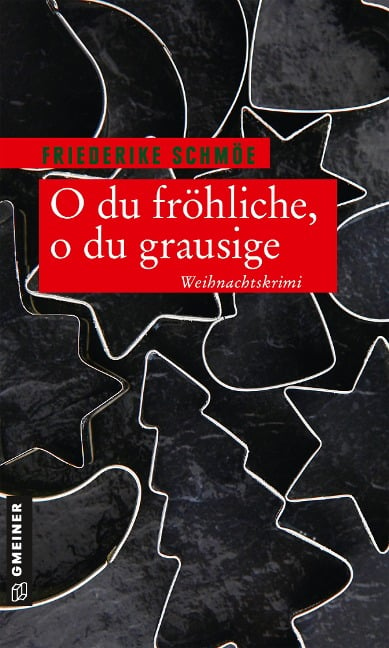 O du fröhliche, o du grausige - Friederike Schmöe