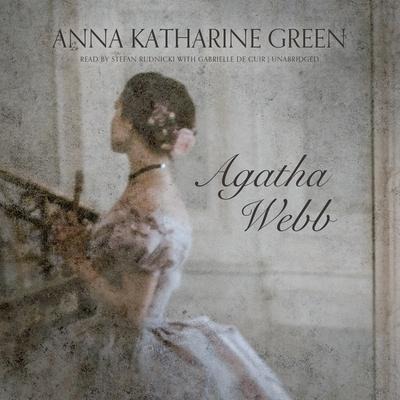 Agatha Webb Lib/E - Anna Katharine Green