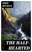 Cover-Bild zum Titel 'The Half-Hearted' von 'John Buchan'