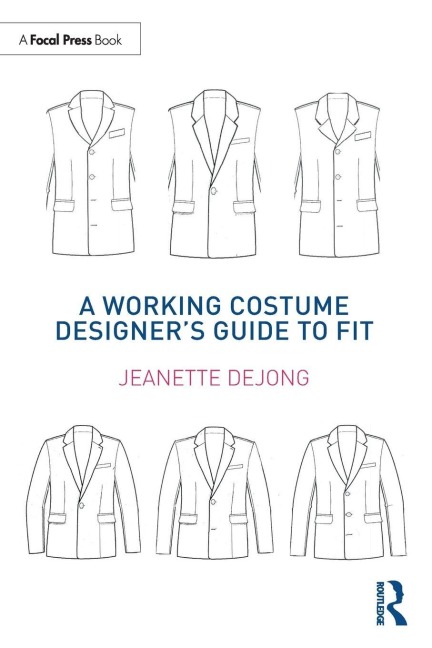 A Working Costume Designer's Guide to Fit - Jeanette Dejong