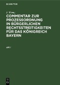 J. Wernz: Commentar zur Prozeßordnung in bürgerlichen Rechtsstreitigkeiten für das Königreich Bayern. Abt. 1 - J. Wernz