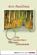 Cover-Bild zum Titel 'Der wunderbare Massenselbstmord' von 'Arto Paasilinna'