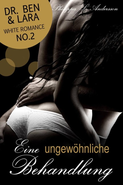 Eine ungewöhnliche Behandlung (Dr. Ben und Lara, White Romance No.2) - Philippa L. Andersson
