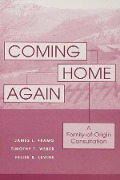 Cover-Bild zum Titel 'Coming Home Again' von 'James L. Framo, Timothy T. Weber, Felise B. Levine'