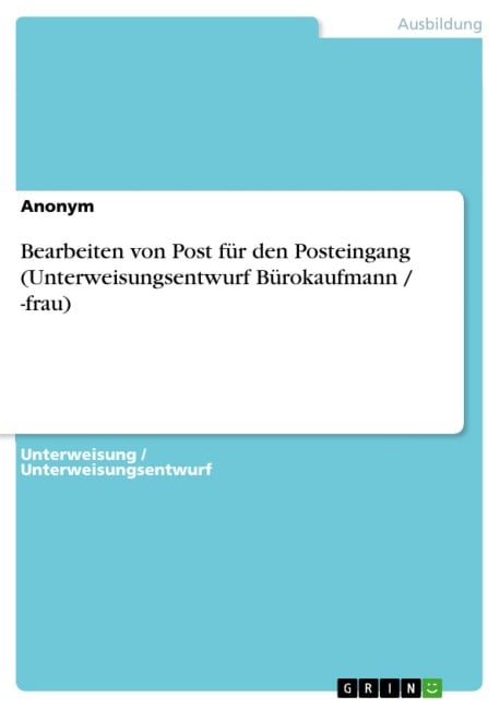 Bearbeiten von Post für den Posteingang (Unterweisungsentwurf Bürokaufmann / -frau) - 