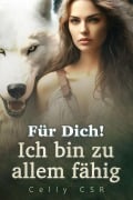 Cover-Bild zum Titel 'Für Dich! Ich bin zu allem fähig' von 'Celly Csr'