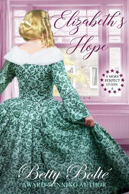 Elizabeth's Hope (A More Perfect Union, #0) - Betty Bolte