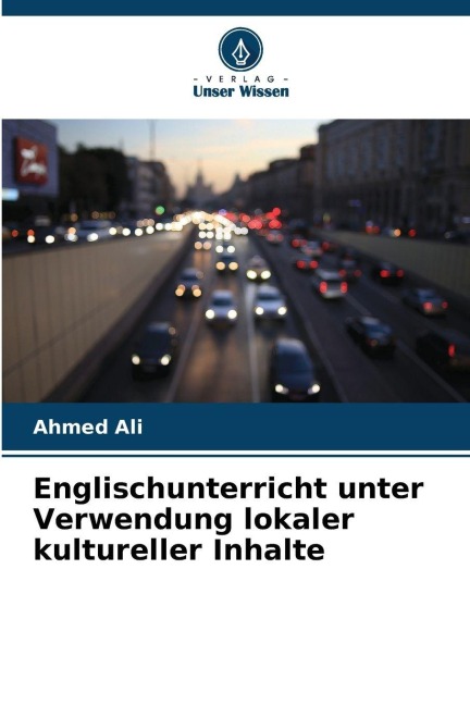 Englischunterricht unter Verwendung lokaler kultureller Inhalte - Ahmed Ali