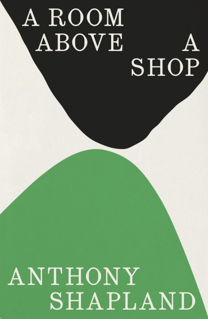 A Room Above a Shop - Anthony Shapland
