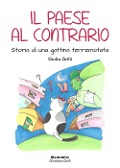 Cover-Bild zum Titel 'Il paese al contrario. Storia di una gattina terremotata' von 'Giulia Grilli'