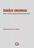 Cover-Bild zum Titel 'Isnadi Okumak - Hadis Tarihinin Anlasilmasinda Isnadin Rolu' von 'Muhammed Enes Topgül'