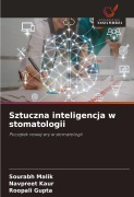 Cover-Bild zum Titel 'Sztuczna inteligencja w stomatologii' von 'Sourabh Malik, Navpreet Kaur, Roopali Gupta'