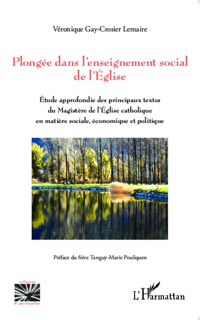 Plongée dans l'enseignement social de l'Eglise - Gay-Crosier Lemaire