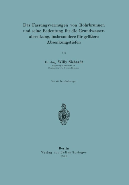 Das Fassungsvermögen von Rohrbrunnen und seine Bedeutung für die Grundwasserabsenkung, insbesondere für größere Absenkungstiefen - Willy Sichardt