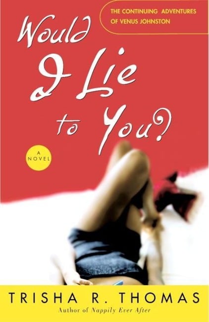 Would I Lie to You? - Trisha R. Thomas