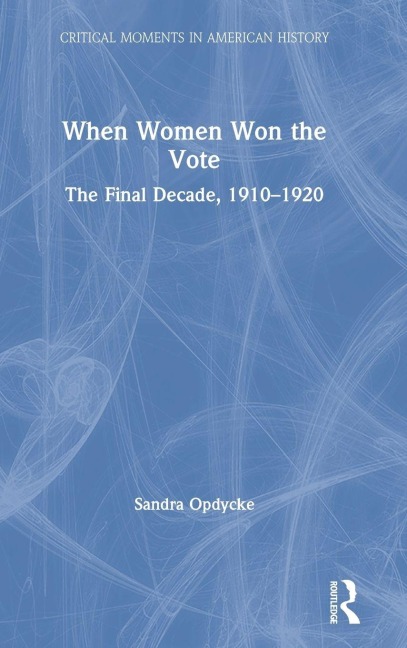 When Women Won The Vote - Sandra Opdycke