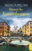 Cover-Bild zum Titel 'Römische Ermittlungen' von 'Bianca Palma'