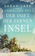 Cover-Bild zum Titel 'Der Duft der fernen Insel' von 'Christina Rey'