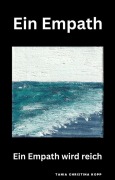 Cover-Bild zum Titel 'Ein Empath - Ein Empath wird reich' von 'Tania Christina Kopp'