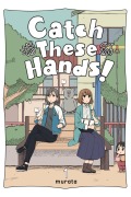 Cover-Bild zum Titel 'Catch These Hands!, Vol. 1' von 'Murata'
