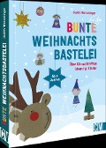 Cover-Bild zum Titel 'Bunte Weihnachtsbastelei' von 'Judith Watschinger'