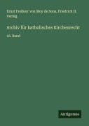 Cover-Bild zum Titel 'Archiv für katholisches Kirchenrecht' von 'Ernst Freiherr von Moy de Sons, Friedrich H. Vering'