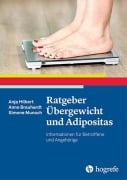 Ratgeber Übergewicht und Adipositas - Anja Hilbert, Anne Brauhardt, Simone Munsch